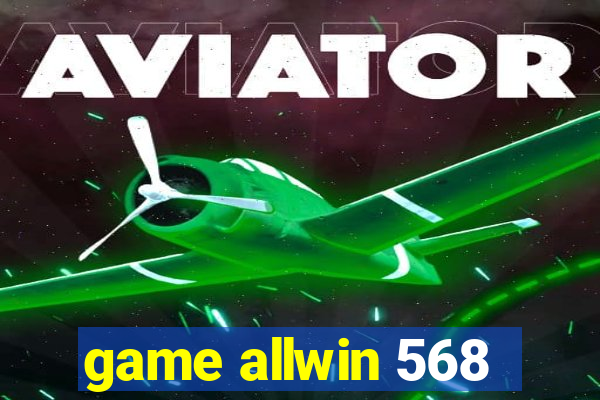 game allwin 568